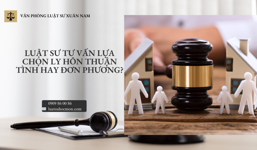 Luật sư tư vấn lựa chọn ly hôn thuận tình hay đơn phương?