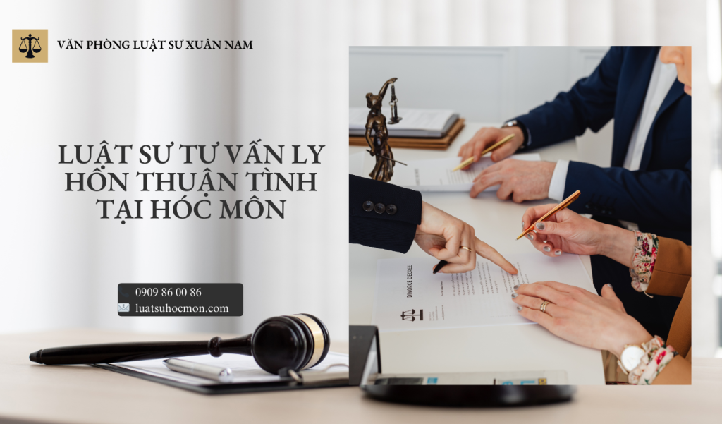 Luật sư tư vấn ly hôn thuận tình tại Hóc Môn – Giải pháp chấm dứt hôn nhân nhanh chóng, đúng luật