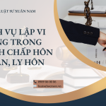 Dịch vụ lập vi bằng trong tranh chấp hôn nhân, ly hôn