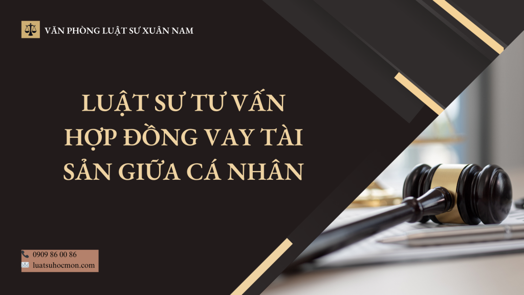 Luật sư tư vấn hợp đồng vay tài sản giữa cá nhân