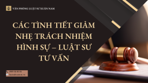 Các tình tiết giảm nhẹ trách nhiệm hình sự – Luật sư Hóc Môn tư vấn