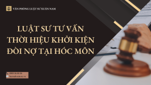 Luật sư tư vấn thời hiệu khởi kiện đòi nợ tại Hóc Môn, xác định thời hạn khởi kiện đúng luật, tránh mất quyền đòi nợ, hướng xử lý khi sắp hoặc đã hết thời hiệu.