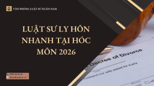 Luật sư ly hôn nhanh Hóc Môn 2026: tư vấn thủ tục ly hôn thuận tình, đơn phương, rút ngắn thời gian giải quyết, bảo vệ quyền lợi về con cái và tài sản.