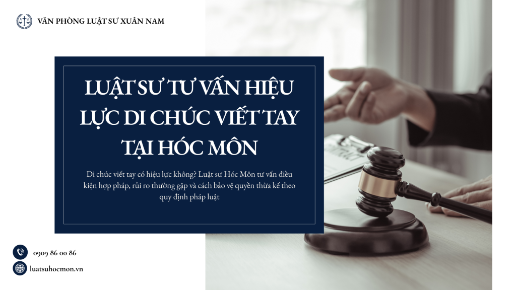 Luật sư tư vấn hiệu lực di chúc viết tay tại Hóc Môn – Khi nào được pháp luật công nhận?