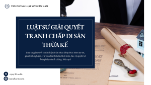 Luật sư giải quyết tranh chấp di sản thừa kế tại Hóc Môn uy tín, giàu kinh nghiệm. Tư vấn chia thừa kế, khởi kiện, bảo vệ quyền lợi hợp pháp nhanh chóng, hiệu quả.